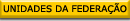 Unidades da Federação
